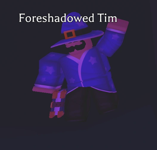 Foreshadowed Tim