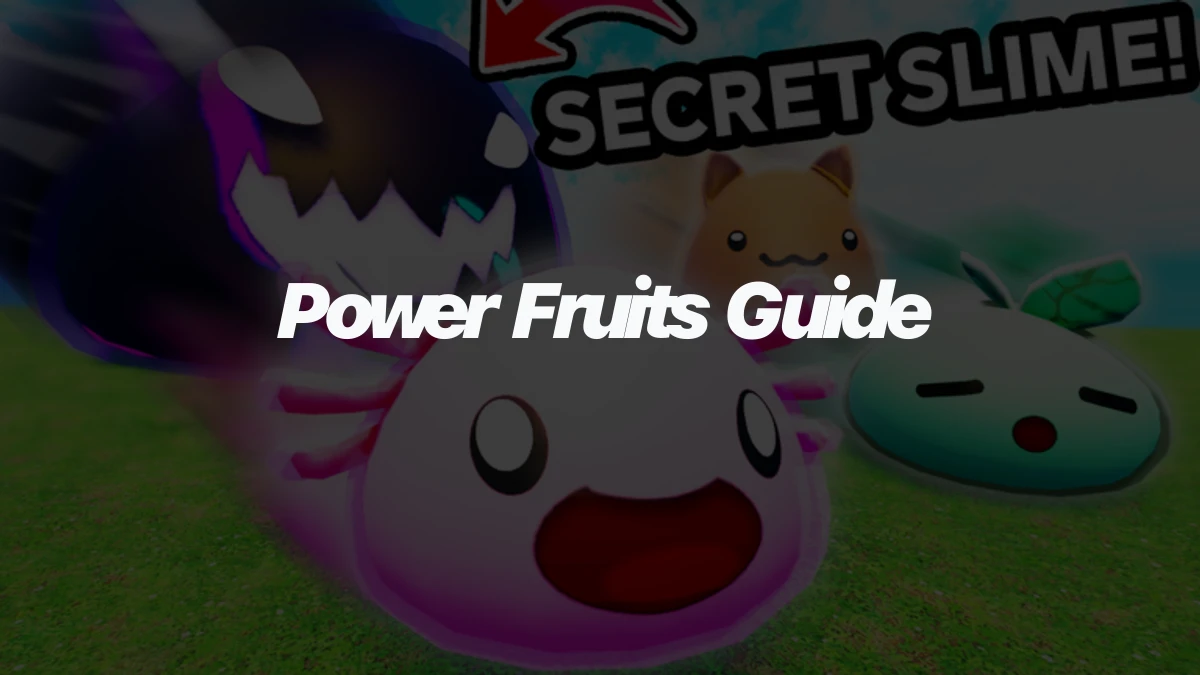 Slime RNG Power Fruits Guide: How to Pick the Right Slime