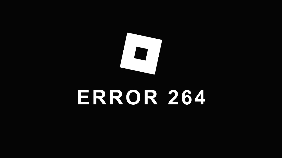 How to Fix Roblox Error Code 264